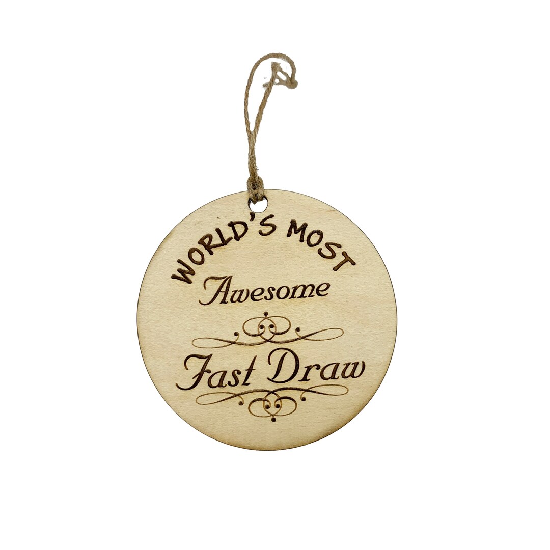 Worlds most Awesome Fast Draw - Ornament Worlds most Awesome Fast Draw - Ornament